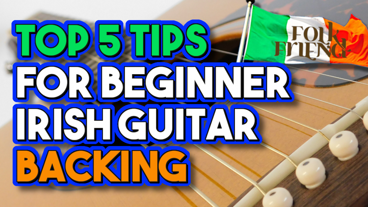 Top 5 tips for Irish guitar beginners