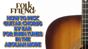 How to pick chords for Irish tunes in the dorian mode
