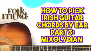 Learn to pick guitar chords by ear in the mixolydian mode